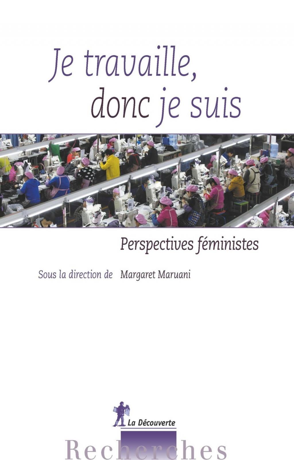 Couverture du livre "Je travaille, donc je suis : perspectives féministes", sous la direction de Margaret Maruani 