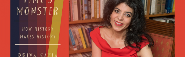 Image of Priya Satia and her book Time’s Monster