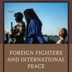 "FOREIGN FIGHTERS AND INTERNATIONAL PEACE", JOINING GLOBAL JIHAD AND MARCHING BACK HOME